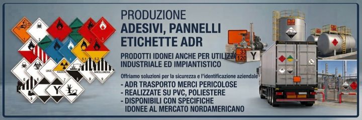 Produzione Etichette e adesivi ADR, Pannelli ADR per la Sicurezza Industriale e Trasporto merci Pericolose